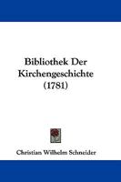 Bibliothek Der Kirchengeschichte (1781) 1104723530 Book Cover