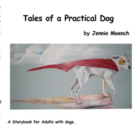 Tales of a Practical Dog 0985490519 Book Cover