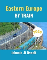 Eastern Europe by train 2026 B0GY11DQJS Book Cover