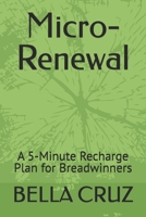 Micro-Renewal: A 5-Minute Recharge Plan for Breadwinners B0DV1455Y2 Book Cover