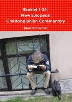 Ezekiel 1-24: New European Christadelphian Commentary 0244047960 Book Cover
