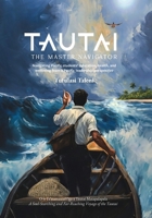 Tautai: The Master Navigator-Navigating Pacific students' education, health, and wellbeing from a Pacific leadership perspective 1991412010 Book Cover