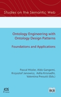 Ontology Engineering with Ontology Design Patterns: Foundations and Applications 161499675X Book Cover