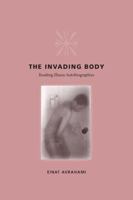 The Invading Body: Reading Illness Autobiographies 0813926653 Book Cover