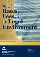 Water Rates, Fees, and the Legal Environment, 2nd Ed 1583217967 Book Cover