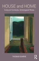 The Ontology of Home: Homelessness, Homecoming, and the Task of Architecture 1138947180 Book Cover