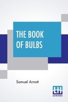 The Book of Bulbs 1519467931 Book Cover