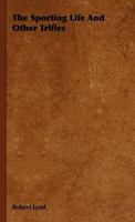 The Sporting Life And Other Trifles 1163092738 Book Cover