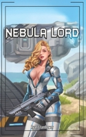 Nebula Lord: A Trinity Privateer B0FH4SYDH4 Book Cover
