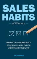 Sales Habits  of Winners: Master the fundamentals of B2B sales with easy to understand checklists 9526907930 Book Cover