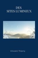 DES SITES LUMINEUX (French Edition) 287782800X Book Cover