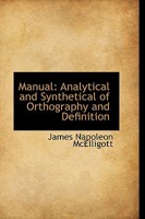 Manual, Analytical and Synthetical, of Orthography and Definition 127378698X Book Cover