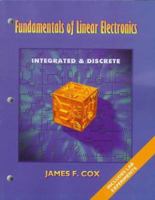 Fundamentals of Linear Electronics: Integrated & Discrete Circuitry 0766830187 Book Cover