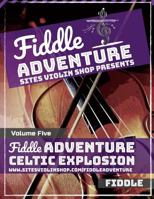 Fiddle Adventure: Celtic Explosion 1798233487 Book Cover