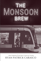 The Monsoon Brew: An Urban Poetry Collection B0H678FJX6 Book Cover