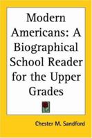 Modern Americans, a Biographical School Reader for the Upper Grades 1023330393 Book Cover