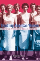Troubling American Women: Narratives of Gender and Nation in Hong Kong 9888083112 Book Cover