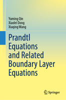 Prandtl Equations and Related Boundary Layer Equations 9819745640 Book Cover