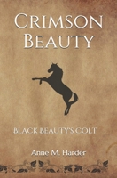 Crimson Beauty: Black Beauty's Colt 1707885680 Book Cover