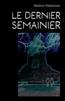 Le Dernier semainier (French Edition) B0FY2H1G4Q Book Cover