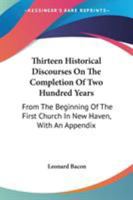 Thirteen Historical Discourses 1113916508 Book Cover