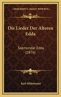 Die Lieder Der lteren Edda (Smundar Edda) (Classic Reprint) 3743376245 Book Cover