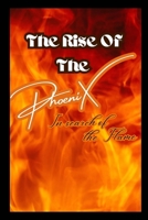 The Rise of The Phoenix In search of the Flame: in search of the flame B0FQKYK1TZ Book Cover