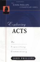 Exploring Acts (John Phillips Commentary Series) (John Phillips Commentary Series, The)