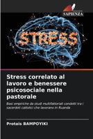 Stress correlato al lavoro e benessere psicosociale nella pastorale: Basi empiriche da studi multifattoriali condotti tra i sacerdoti cattolici che lavorano in Ruanda (Italian Edition) 6208811082 Book Cover