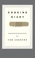 Codeine Diary: True Confessions of a Reckless Hemophiliac 015600657X Book Cover