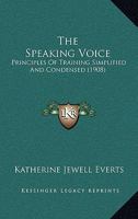 The Speaking Voice Principles of Training Simplified and Condensed 1165095068 Book Cover