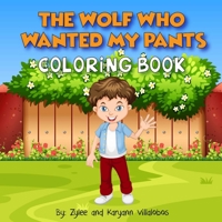 The Wolf Who Wanted My Pants Coloring Book 1734672668 Book Cover