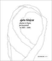 Angela Glajcar: Arbeiten In Papier Und Kunststoff Von 2007-2009 3866782845 Book Cover