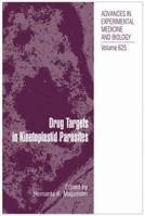 Advances in Experimental Medicine and Biology, Volume 625: Drug Targets in Kinetoplastid Parasites 0387775692 Book Cover