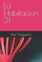 La Habitacion 21 (Spanish Edition) B0DX6Y2P1T Book Cover