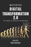 DIGITAL TRANSFORMATION 2.0: The Impact of Emerging Technologies B0DWKBCCP5 Book Cover