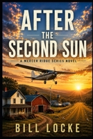 After the Second Sun: Book 2 in the Mercer Ridge Series B0H8N6PHP1 Book Cover