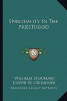 Spirituality in the Priesthood 1163181285 Book Cover