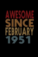 Awesome Since February 1951: Birthday Gift for 69 Year Old Men and Women 1655673750 Book Cover