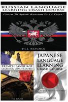 Russian Language Learning Crash Course + French Language Learning Crash Course + Japanese Language Learning Crash Course 1545089299 Book Cover