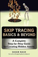 Skip Tracing Basics and Beyond: A Complete, Step-By-Step Guide for Locating Hidden Assets 0595526152 Book Cover