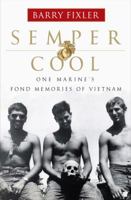 Semper Cool: One Marine's Fond Memories of Vietnam 0982518404 Book Cover