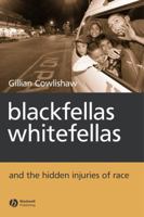 Blackfellas, Whitefellas, and the Hidden Injuries of Race 1405114045 Book Cover