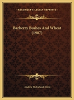 Barberry Bushes And Wheat (1907) 1164584553 Book Cover