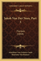 Jakob Van Der Nees, Part 3: Floripes (1844) 116100601X Book Cover