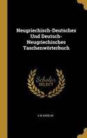 Neugriechisch-Deutsches Und Deutsch-Neugriechisches Taschenw�rterbuch 102162909X Book Cover