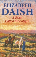 A Rose Called Moonlight 0727859129 Book Cover