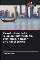 L'evoluzione delle relazioni bilaterali tra Stati Uniti e Qatar: un'analisi critica (Italian Edition) 620861015X Book Cover