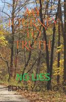My Journey to Truth: No Lies 1093728299 Book Cover