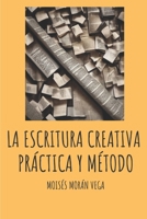 La escritura creativa: Práctica y método B0C1DL7B5V Book Cover